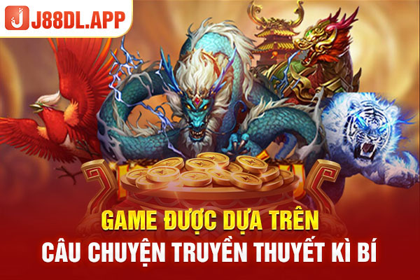 Game được dựa trên câu chuyện truyền thuyết kì bí