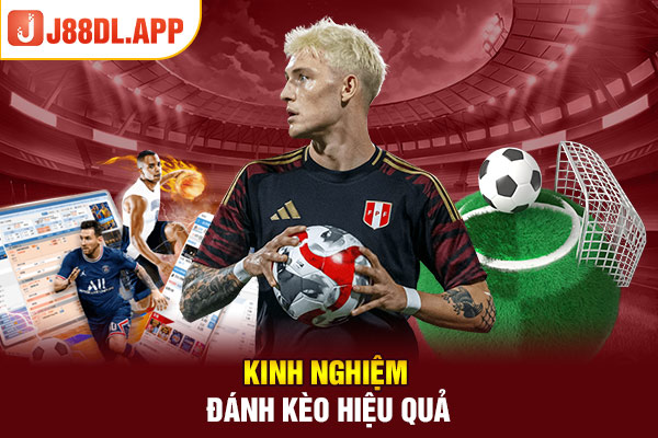 Kinh nghiệm đánh kèo hiệu quả