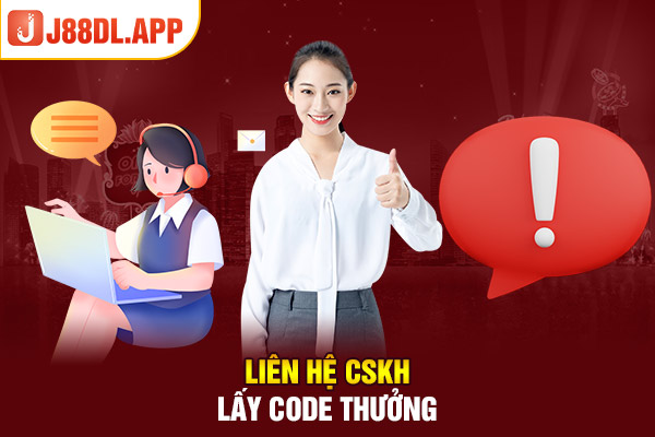 Liên hệ CSKH lấy code thưởng