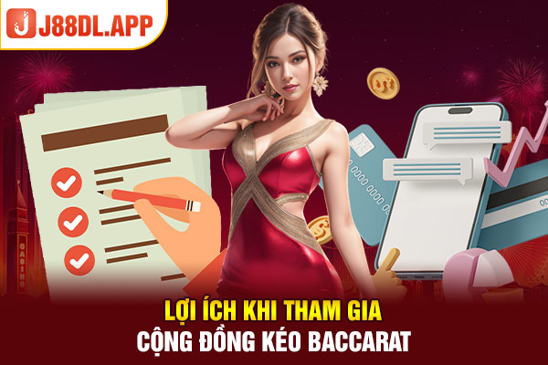 Lợi ích khi tham gia cộng đồng kéo Baccarat