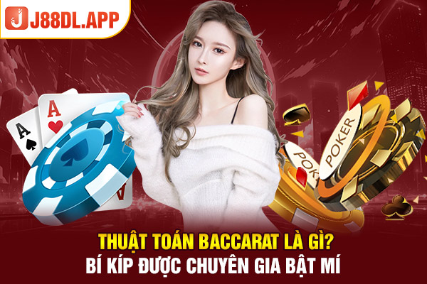 Thuật Toán Baccarat Là Gì? Bí Kíp Được Chuyên Gia Bật Mí