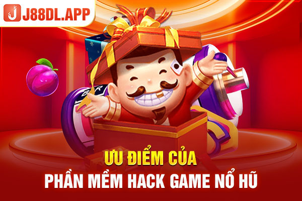 Ưu điểm của phần mềm hack game nổ hũ